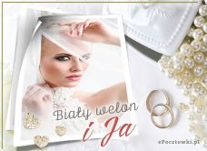 e-Kartka Darmowe kartki elektroniczne z tag: Życzenia dla nowożeńców Biały welon i Ja, kartki internetowe, pocztówki, pozdrowienia