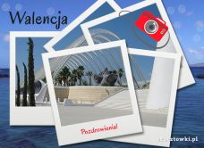 e-Kartka Darmowe kartki elektroniczne z tag: Pocztówki elektroniczne Pozdrowienia Fotka z Walencji, kartki internetowe, pocztówki, pozdrowienia