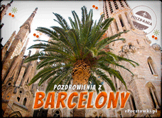 e-Kartka Darmowe kartki elektroniczne z tag: Pocztówki elektroniczne Pozdrowienia Pozdrowienia z Barcelony, kartki internetowe, pocztówki, pozdrowienia
