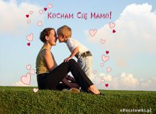 e-Kartka Darmowe kartki elektroniczne z tag: Kartki elektroniczne na Dzień Matki Kocham Cię Mamo!, kartki internetowe, pocztówki, pozdrowienia