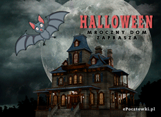 e-Kartka Darmowe kartki elektroniczne z tag: e-Kartki na Halloween Mroczny dom zaprasza, kartki internetowe, pocztówki, pozdrowienia