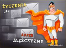 e-Kartka Kartki Elektroniczne Życzenia dla Super Mężczyzny, kartki internetowe, pocztówki, pozdrowienia