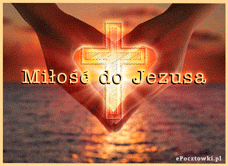 e-Kartka Kartki Religijne Miłość do Jezusa, kartki internetowe, pocztówki, pozdrowienia